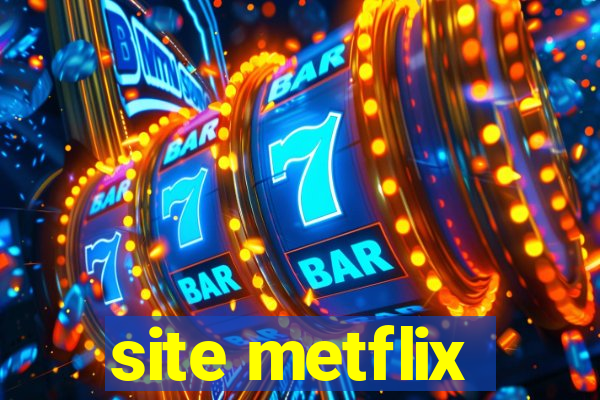 site metflix